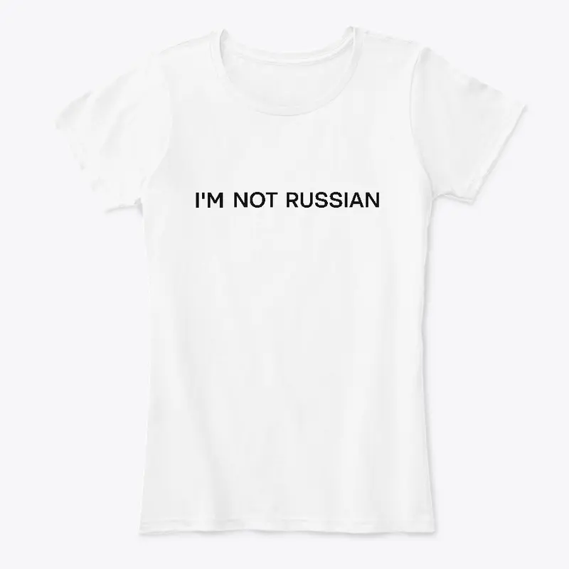 Im not russian (white)