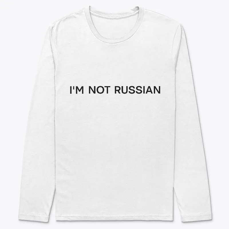 Im not russian (white)